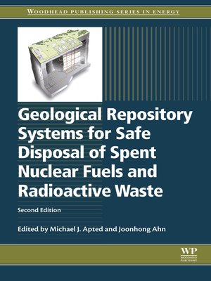 cover image of Geological Repository Systems for Safe Disposal of Spent Nuclear Fuels and Radioactive Waste